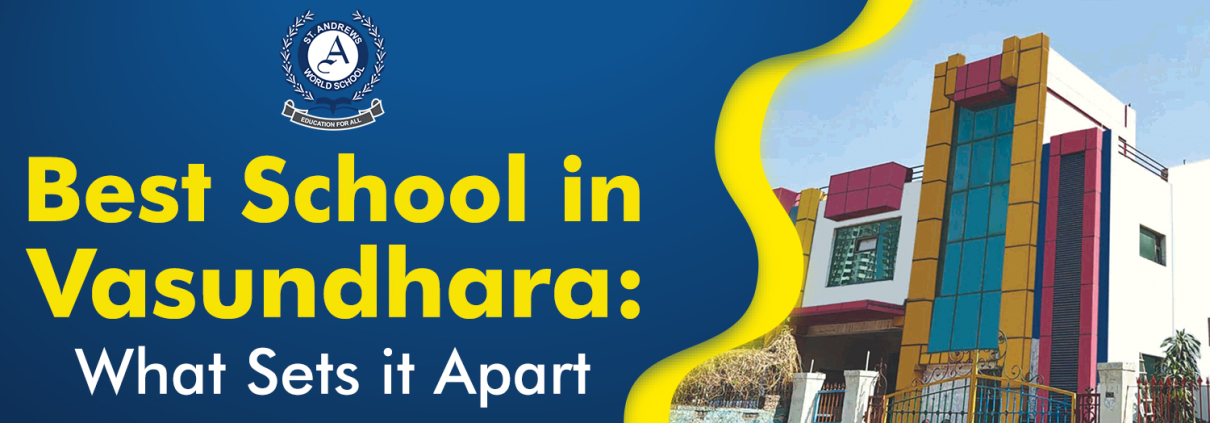 Best School in Vasundhara, Schools in Vasundhara, St. Andrews World School